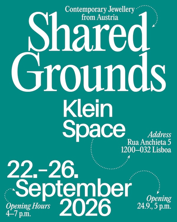 Shared Grounds, Contemporary Jewellery from Austria at Klein Space Lisbon, 22 to 26 September 2026